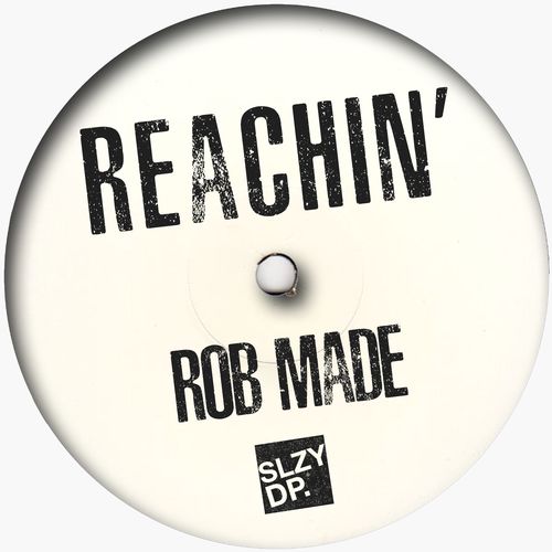 Rob Made - Reachin' / Sleazy Deep