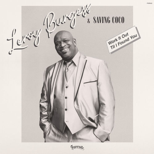 Leroy Burgess & Saving Coco - Work It out / Til I Found You / Favorite Recordings