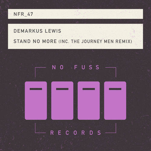 Demarkus Lewis - Stand No More / No Fuss Records