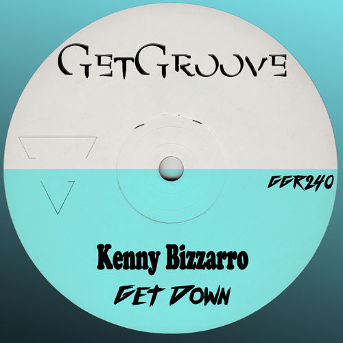 Kenny Bizzarro - Get Down / Get Groove Record
