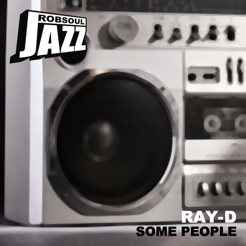 Ray-D - Some People / Robsoul Jazz