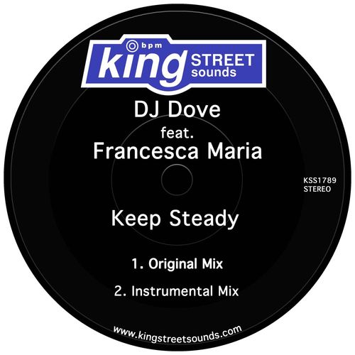 DJ Dove ft Francesca Maria - Keep Steady / King Street Sounds