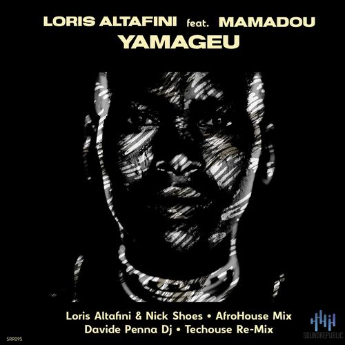 Loris Altafini ft Mamadou - Yamageu / Soundrepublic
