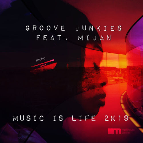 Groove Junkies - Music is Life 2K19 / Morehouse Records