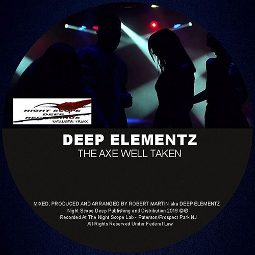 Deep Elementz - The Axe Well Taken / Night Scope Deep Exclusive Traxx