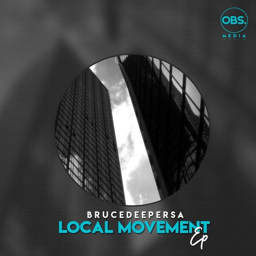 BruceDeeperSA - LocalMovement EP / OBS Media