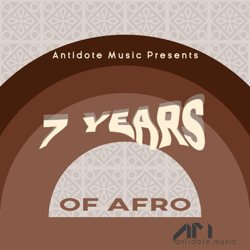 VA - Antidote Music Presents 7 Years of Afro / Antidote Music