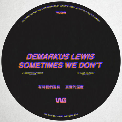 Demarkus Lewis - Sometimes We Don't / True Deep