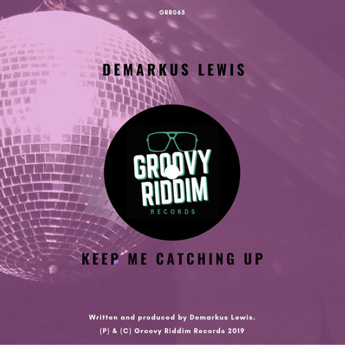 Demarkus Lewis - Keep Me Catching Up / Groovy Riddim Records