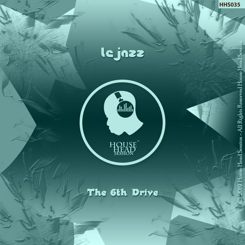 Lejazz - The 6th Drive / House Head Session