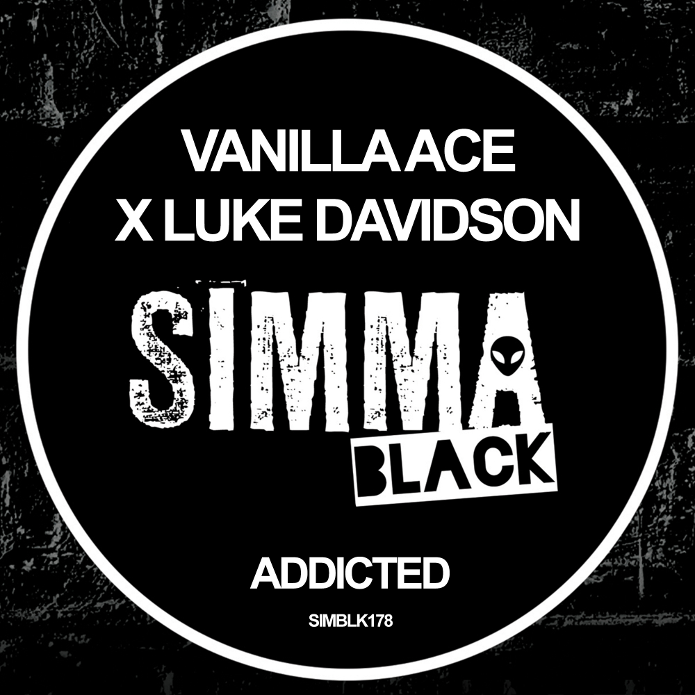 Vanilla Ace & Luke Davidson - Addicted / Simma Black