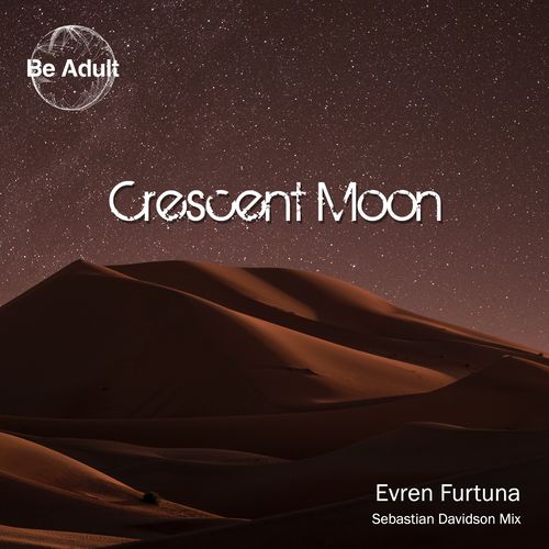 Evren Furtuna - Crescent Moon / Be Adult Music