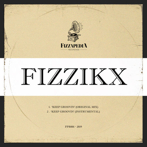 Fizzikx - Keep Groovin / Fizzapedia Recordings