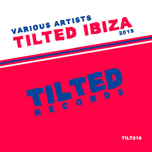 VA - Tilted Ibiza 2019 / Tilted Records