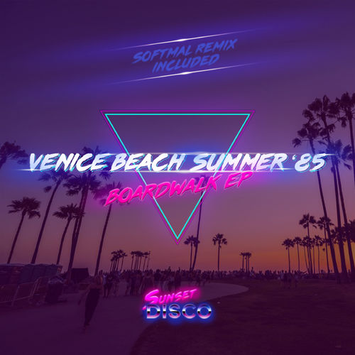 Venice Beach Summer '85 - Boardwalk EP / Sunset Disco