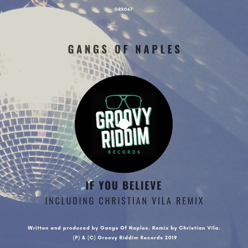 Gangs of Naples - If You Believe / Groovy Riddim Records
