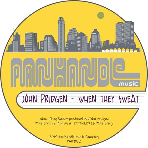 John Pridgen - When They Sweat / Panhandle Music Company