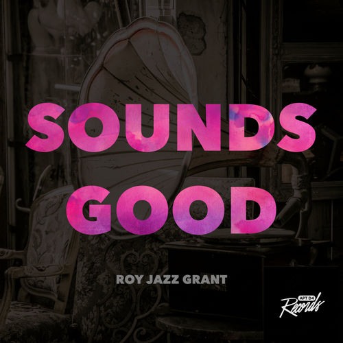 Roy Jazz Grant - Sounds Good / Apt D4 Records