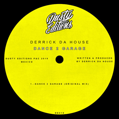 Derrick Da House - Dance 2 Garage / Dusty Editions