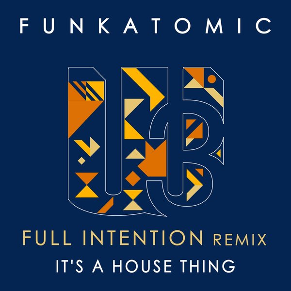 Funkatomic - It's a House Thing (Full Intention Remix) / WU records