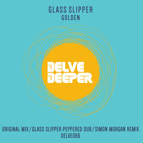 Glass Slipper - Golden / Delve Deeper Recordings