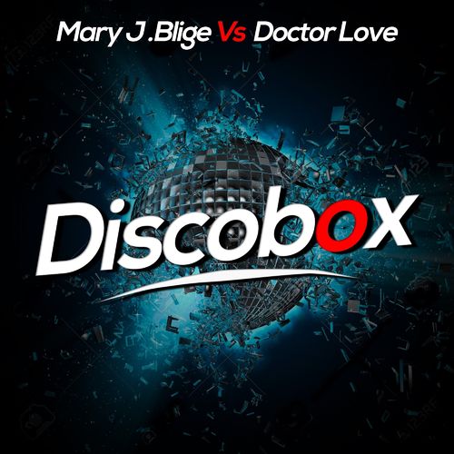 The Discoboxers - Mary J. Blige vs. Doctor Love / Discobox