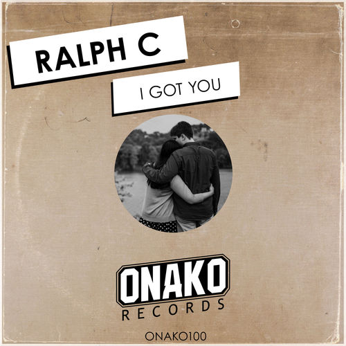 Ralph C - I Got You / Onako Records