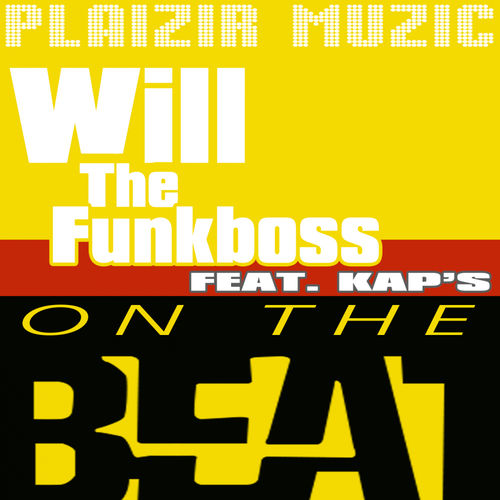 Will The Funkboss ft Kap's - On The Beat / Plaizir Muzic