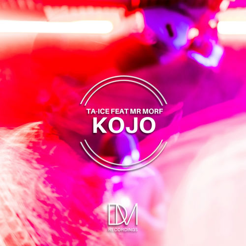 Ta Ice ft Mr Morf - Kojo / DM.Recordings