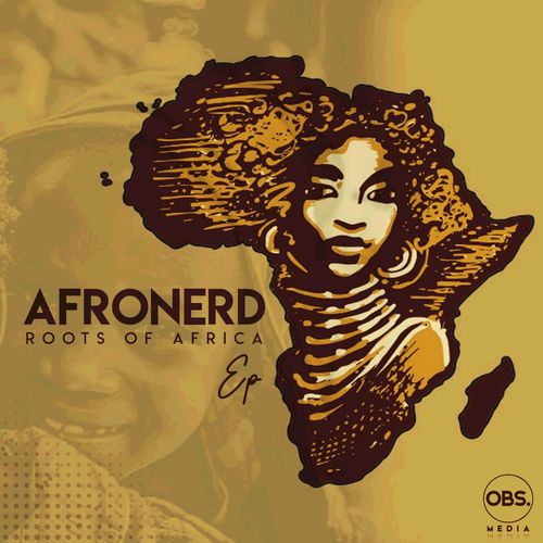 AfroNerd - Roots Of Africa EP / OBS Media