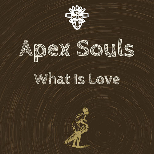 Apex Souls - What Is Love / 3Sugarz Record Label pty ltd