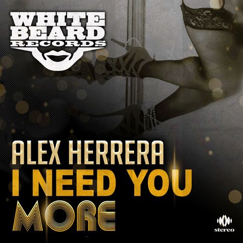 Alex Herrera - I Need You More / Whitebeard Records