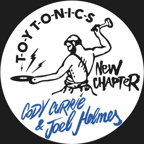 Cody Currie & Joel Holmes - New Chapter / Toy Tonics