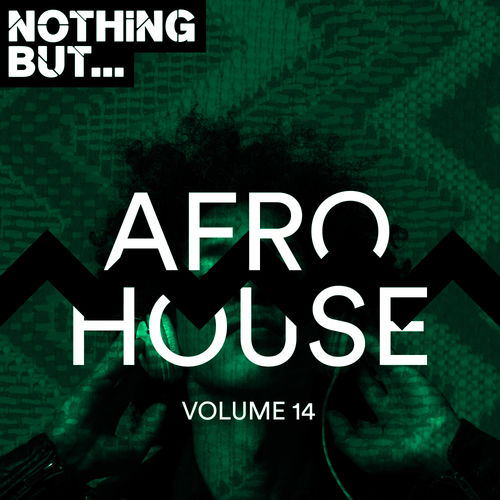 VA - Nothing But... Afro House, Vol. 14 / Nothing But