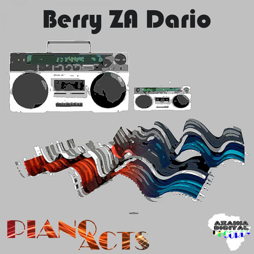 Berry ZA Dario - Piano Acts / Azania Digital Records