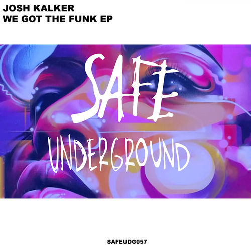 Josh Kalker - We Got The Funk EP / Safe Underground
