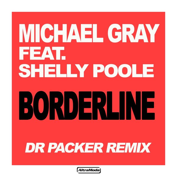 Michael Gray feat. Shelly Poole - Borderline / Altra Moda Music