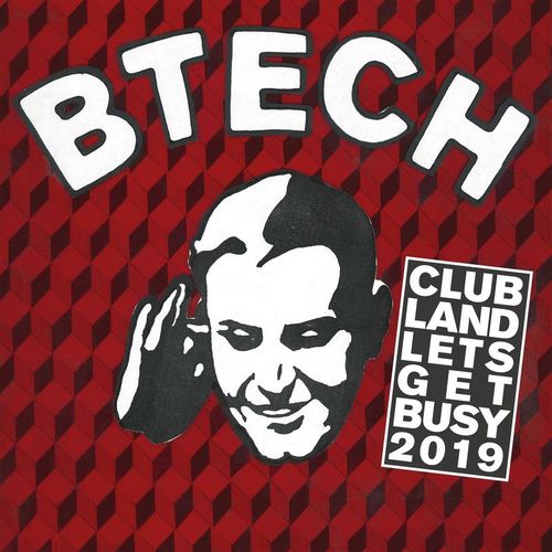 Clubland - Let's Get Busy 2019 (Man Without A Clue Club Mix) / BTECH