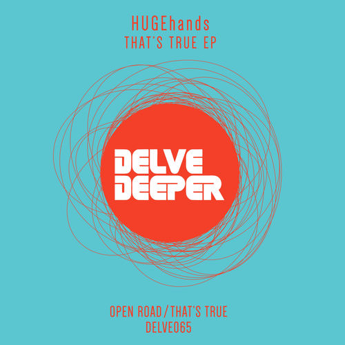 HUGEhands - That's True EP / Delve Deeper Recordings