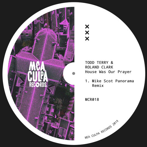 Todd Terry, Roland Clark - House Was Our Prayer (Mike Scot Panorama Remix) / Mea Culpa Records