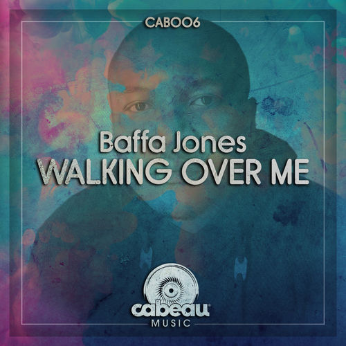 Baffa Jones - Walking Over Me / Cabeau Music