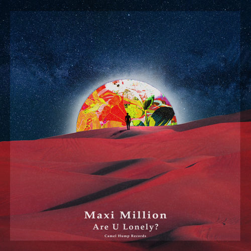 Maxi Million - Are U Lonely? / Camel Hump Records