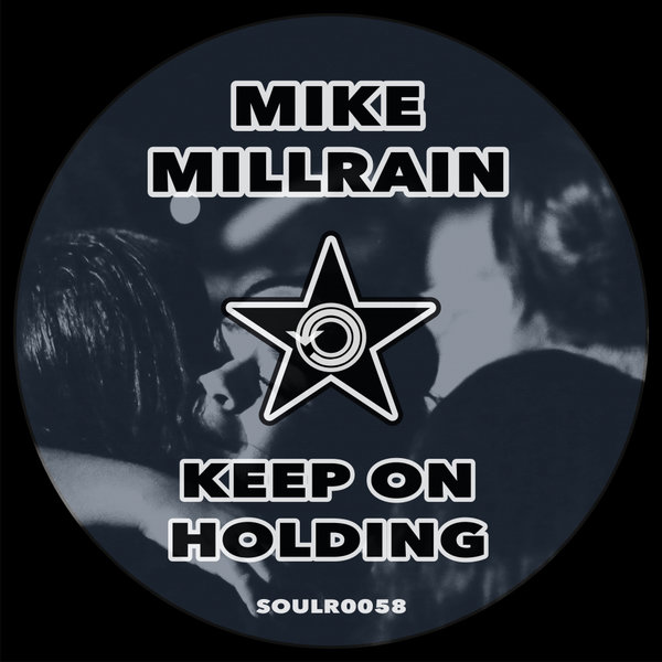 Mike Millrain - Keep On Holding / Soul Revolution Records