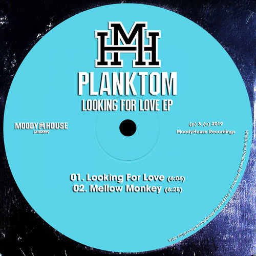Planktom - Looking For Love EP / MoodyHouse Recordings