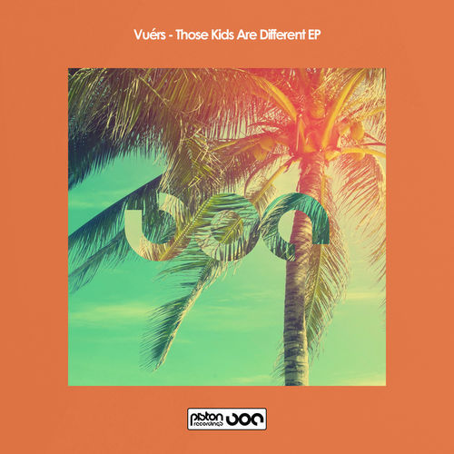 Vuérs - Those Kids Are Different EP / Piston Recordings