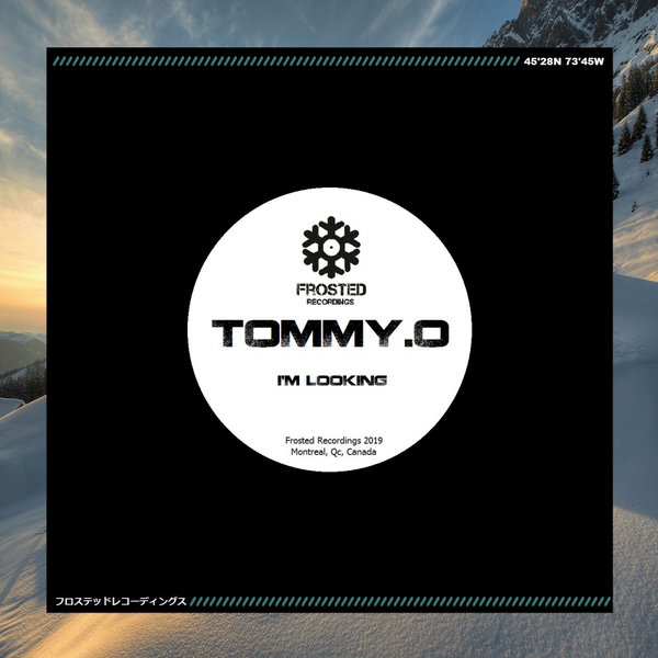 Tommy.O - I'm Looking / Frosted Recordings