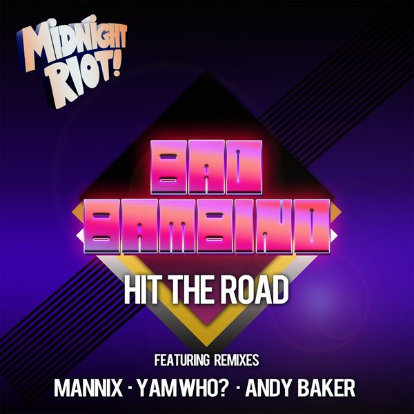 Bad Bambino - Hit the Road / Midnight Riot