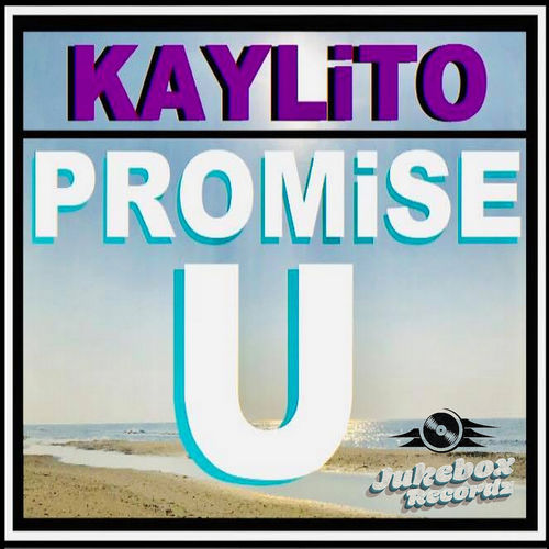 KAYLiTO - Promise U / Jukebox Recordz