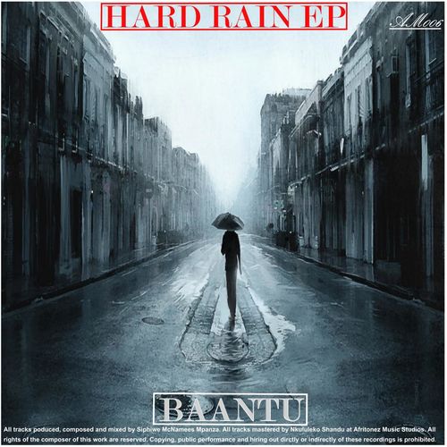 Baantu - Hard Rain EP / Afritonez Music