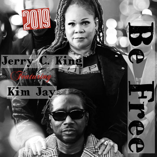 Jerry C. King ft Kim Jay - Be Free (Jerry C. King's 2019 Remix) / Kingdom